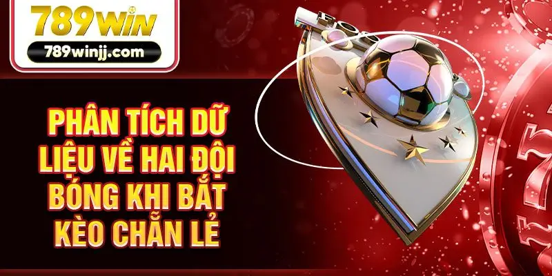 Phân tích dữ liệu về hai đội bóng khi bắt kèo chẵn lẻ